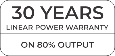 30 Years Linear Power Warranty on 80% Output